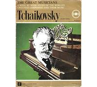 Pyotr Ilyich Tchaikovsky - The Great Musicians No. 5 - Tchaikovsky (Part One)