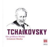 Pyotr Il'yich Tchaikovsky - The Greatest Works