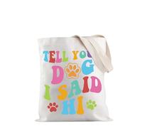 PYOUL Funny Tell Your Dog I Said Hi Tote Bag Dog Mom Gift Dog Owner Gift Dog Lovers Gift Animal Lover Gift (Said Hi Tote EU)