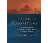 Pyramid Algorithms: A Dynamic Programming Approach to Curves and Surfaces for Geometric Modeling (The Morgan Kaufmann Series in Computer Graphics)