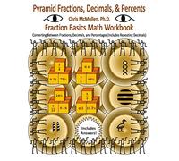 Pyramid Fractions, Decimals, & Percents - Fraction Basics Math Workbook: Converting Between Fractions, Decimals, and Percentages (Includes Repeating Decimals)