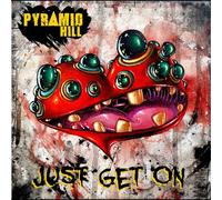 Pyramid Hill - Just Get on