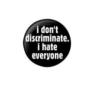 Pyramid International I Don´t Discriminate Badge (One Size) (Black/White)