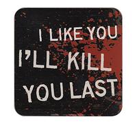 Pyramid International I Like You, I'll Kill You Last Official Drinks Coaster-Protective Melamine Cover with Cork Base 10 x 10cm, Wood, Multi-Colour, 10 x 10 x 1.3 cm