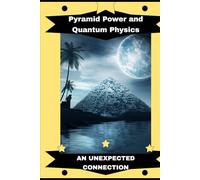 Pyramid Power and Quantum Physics: An Unexpected Connection