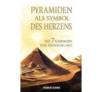Pyramiden als Symbol des Herzens: "Die 7 Kammern der Erinnerung"