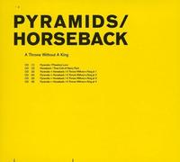 Pyramids / Horseback - A Throne Without A King