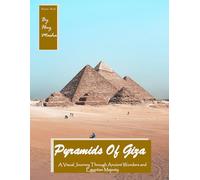 Pyramids of Giza: A Visual Journey Through Ancient Wonders and Egyptian Majesty,Perfect Gift for tourism & travel lovers.....Relaxing & Meditation(Travel Coffee Table Picture Book)