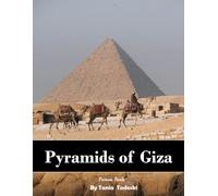 Pyramids of Giza: Pyramids of Giza: Ancient Tombs, Sphinx, Pharaohs, Desert Sands and More