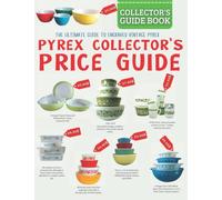 Pyrec Collector's Price Guide: The Ultimate Guide To Engraved Vintage Pyrex