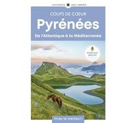 Pyrénées: De l'Atlantique à la Méditerranée-Guide Coups de coeur