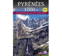 PYRENEES - GUIDE DES 3000 METRES - 414 ITINERARIS AUX 217 TROIS MILLE
