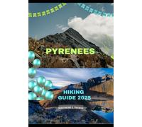 PYRENEES HIKING GUIDE 2025 (Trailblazer Series: 2025 Destinations)