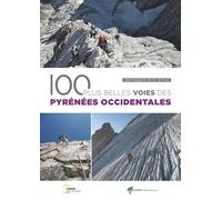 Pyrénées occidentales 100 plus belles voies: Voies d'escalade de AD à TD / de IV à 6b