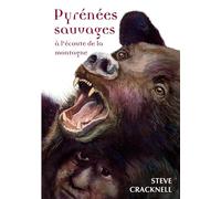 Pyrénées sauvages: à l'écoute de la montagne