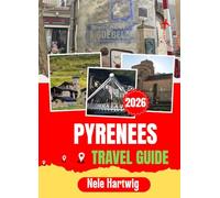 PYRENEES TRAVEL GUIDE 2026: Discover Gavarnie, Ordesa, Andorra, Cauterets, Saint-Lary-Soulan, Aínsa, and the Most Spectacular Mountain Landscapes Between France and Spain