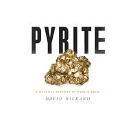 Pyrite: A Natural History of Fool's Gold