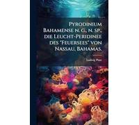 Pyrodinium Bahamense n. g., n. sp., die Leucht-Peridinee des "Feuersees" von Nassau, Bahamas.