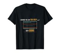 Pyrography - I Burned The Line Too Deep - Burning Pen Value Graphic T-Shirt