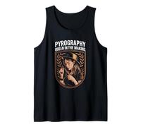 Pyrography Queen in The Making Woodburning Tank Top
