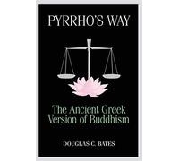 Pyrrho's Way: The Ancient Greek Version of Buddhism