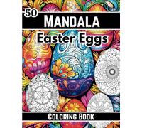 Pysanky Mandala Easter Eggs Coloring Book: 50 Traditional Ukrainian Egg Designs for Relaxation, Stress Relief and Creativity. Hours of coloring fun suitable for teens and adults.
