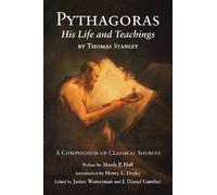 Pythagoras: His Life and Teachings: a Compendium of Classical Sources