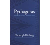 Pythagoras: His Life, Teaching, and Influence