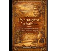 Pythagoras of Samos: The Life of Archaic Greece’s Most Influential Polyglot