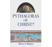 Pythagoras or Christ?: Christians against Pagans: From Pythagoras to Giordano Bruno