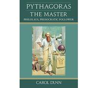 Pythagoras the Master: Philolaus, Presocratic Follower
