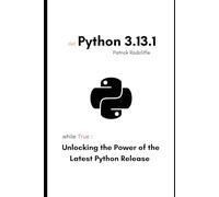 Python 3.13.1: Unlocking the Power of the Latest Python Release