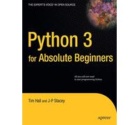 Python 3 for Absolute Beginners (Expert's Voice in Open Source)