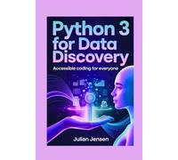 Python 3 for Data Discovery: Accessible Coding for Everyone