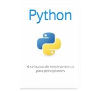 Python: 6 semanas de entrenamiento para principiantes