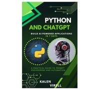 Python and ChatGPT: Build AI-Powered Applications in 7 Days