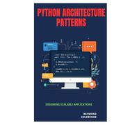 Python Architecture Patterns: Designing Scalable Applications