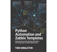 Python Automation and Zabbix Templates: Mastering Secure Data Collection, Bulk Polling, and Configuration of Modern NMS Systems (SNMPv3 Telemetry Engine)
