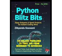 Python Blitz Bits: Zippy Snippets & Spark Projects for Instant Coding Wins