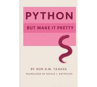 Python, But Make It Pretty: Pretty In Tech Edition