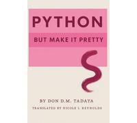 Python, But Make It Pretty: Pretty In Tech Edition
