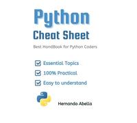 Python Cheat Sheet: Best HandBook for Python Coders (Cheat Sheet Essentials: Mastering Tech & Code with Speed and Clarity)