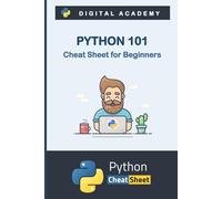 Python Cheat Sheet: The Complete Python Development Course for Beginners (Fast & Easy) (Python for Beginners)
