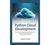 PYTHON CLOUD DEVELOPMENT: BUILDING AND DEPLOYING SCALABLE APPLICATIONS USING SERVERLESS ARCHITECTURE ON AWS, AZURE, AND GCP