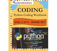 Python Coding Workbook - Level 3 of 8 - Orange Belt (Python Series)