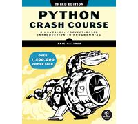 Python Crash Course, 3rd Edition: A Hands-On, Project-Based Introduction to Pro