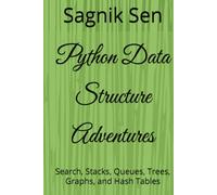 Python Data Structure Adventures: Search, Stacks, Queues, Trees, Graphs, and Hash Tables