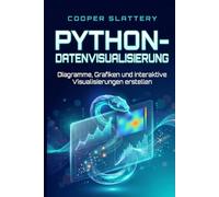 Python-Datenvisualisierung: Diagramme, Grafiken und interaktive Visualisierungen erstellen
