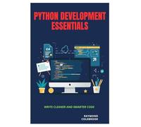 Python Development Essentials: Write Cleaner and Smarter Code