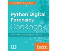 Python Digital Forensics Cookbook: Effective Python recipes for digital investigations
